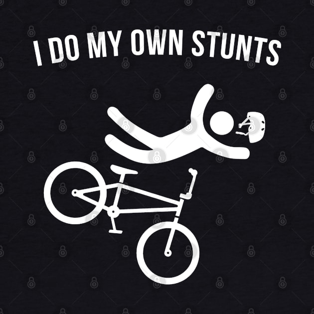 I do my own Stunts by Andreeastore  